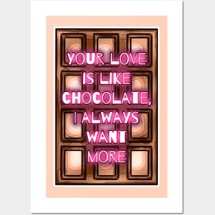 Your Love Is Like Chocolate, I Always Want More Posters and Art